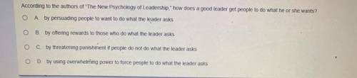 According to the authors of the new psychology of leadership, how does a good leader get people to