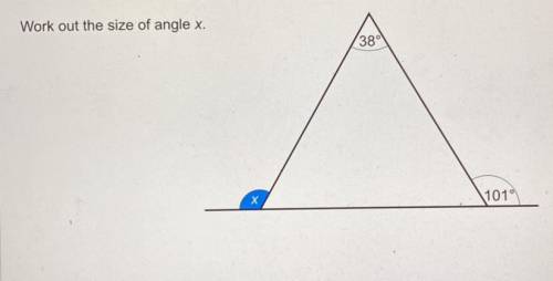 Work out the size of angle x.
38°
х
101°