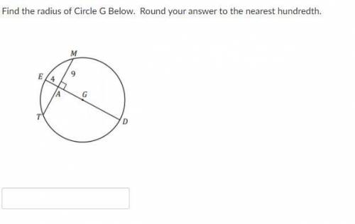Find the radius of circle G below and round your answer to the nearest hundredth tysm!!