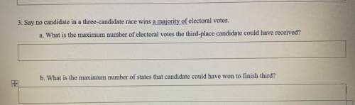 Say no candidate in a three-candidate race wins a majority of electoral votes.

a. What is the max