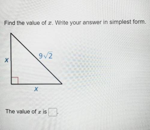 A² + b² = c²
a = x
b = x
c = 9√2
please help me find the value of x, asap!