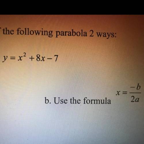 Y = x^2+8x-7 
Use the formula x=-b/2a