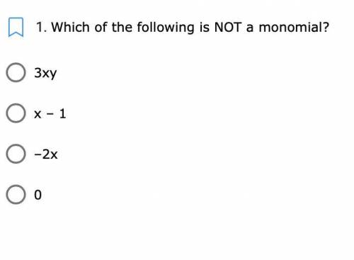 Which of the following is NOT a monomial?

I know what a monomial is but I have gotten this questi