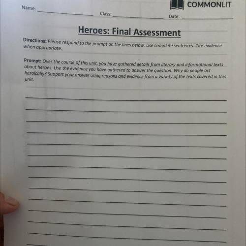 Heroes: Final Assessment

Directions: Please respond to the prompt on the lines below. Use complet