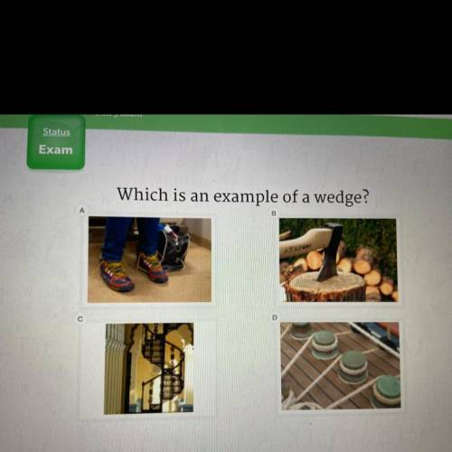Which is an example of a wedge?
A.
B
C
D