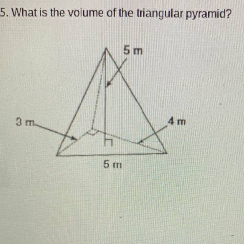 5. What is the volume of the triangular pyramid?
NEED THIS ASAP