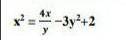 Convert the following equation into an equation in terms of polar coordinates x^2=4x/y-3y^2+2​