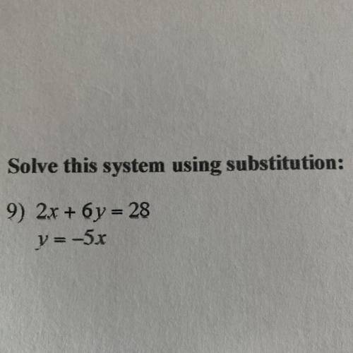 Solving this system using substitution: 2x+6y=28/y=-5x