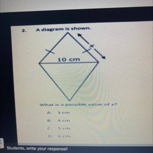 A diagram is shown
10 cm
What is a possible value of x?
3 cm
Acm
5 cm
C G