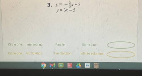 Determine if the two lines in the system are intersecting, prallel or the same line.

State how ma