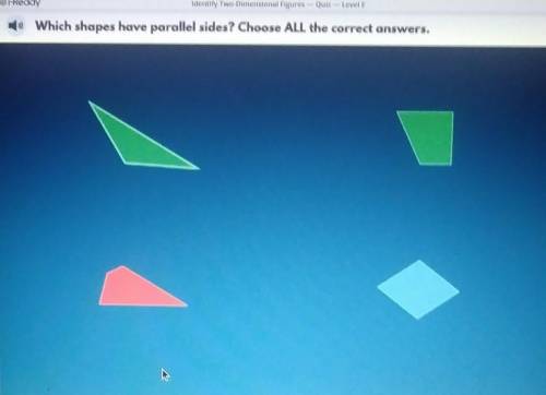 Which shapes have parallel sides? Choose ALL the correct answers​