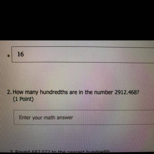 How many hundredths are in the number 2912.468