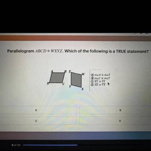 Parallelogram ABCD = WXYZ. Which of the following is a TRUE statement?