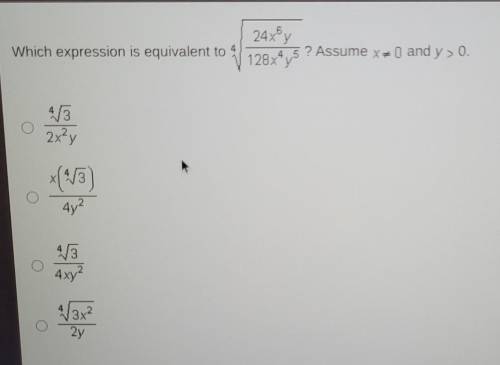 Which expression is equivalent to 24x8y 4.5 ? Assume X=and y> 0. 128x+y 473 2x2y 4y2 43 4xy? 4/3