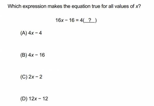 Wich expression makes equation true for all values of x.
