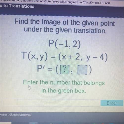 Find the image of the given point

under the given translation.
Enter the number that belongs
thin
