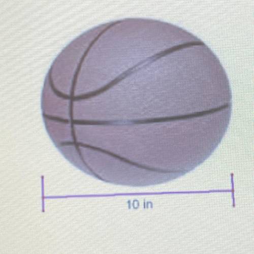 Find the surface area of a basketball with a diameter of 10 in.

10 in
O 400m in
o 100Tt in 2
o 25