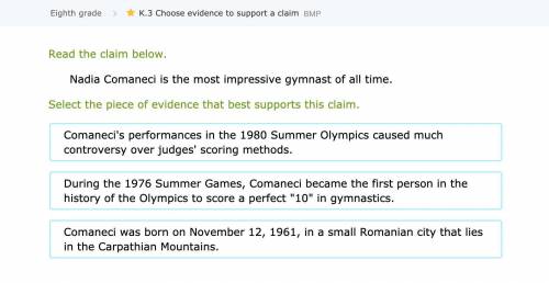 Read the claim below.

Nadia Comaneci is the most impressive gymnast of all time.
Select the piece