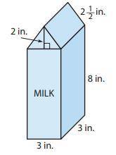 Find the total surface area of the milk carton.

105 in2105 in2
72 in272 in2
74 in274 in2
126 in2