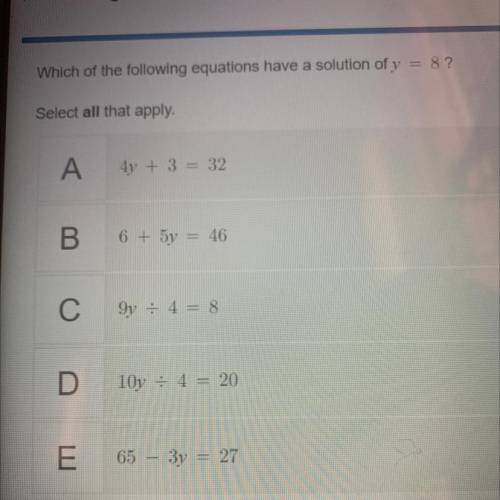 Which of the following equations have a solution of y = 8