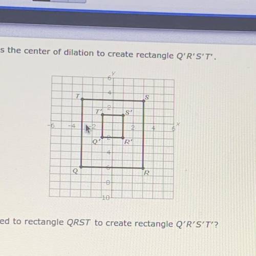 Math 7 PAP CDB 2 2020-2021 / 7 of 1

Rectangle QRST is dilated with the origin as the center of di