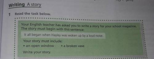 Can someoneone help me with please i have to sent it today

Writing A storyRead the task below.You
