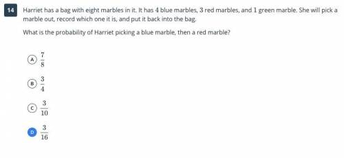 HELP PLSSS

Harriet has a bag with eight marbles in it. It has 4 blue marbles, 3 re