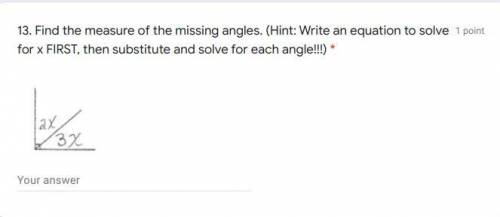Find the measure of the missing angles. (Hint: Write an equation to solve for x FIRST, then substit