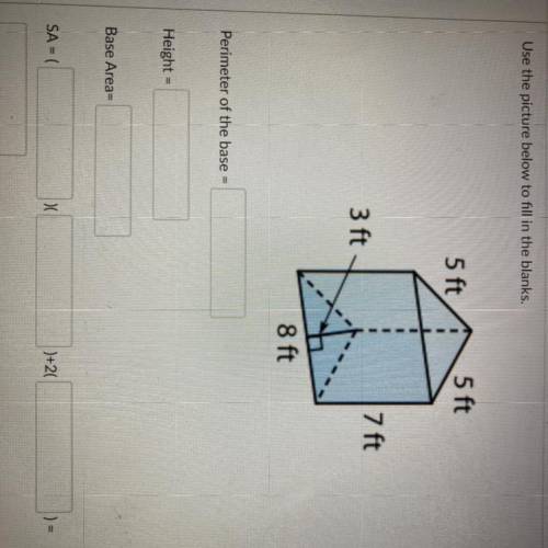 Perimeter of the base ,height,base area, SA=( ) ( ) +2( )=