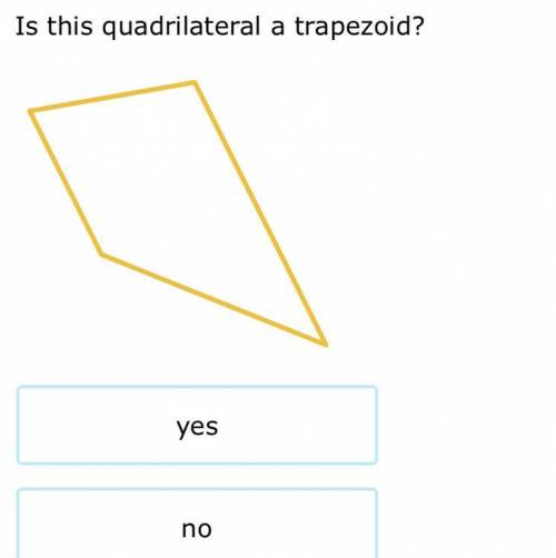 Help pls is this quadrilateral a trapezoid
