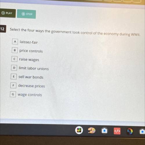 Please help :,))

select the four ways the government took control of the economy during WWll.