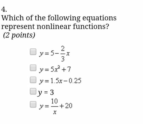 Which of the following equations represent nonlinear functions? (Will give brainliest for CORRECT a