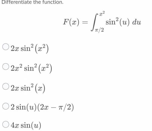 Differentiate the function F(x)=∫x^2 π/2 sin2(u)du