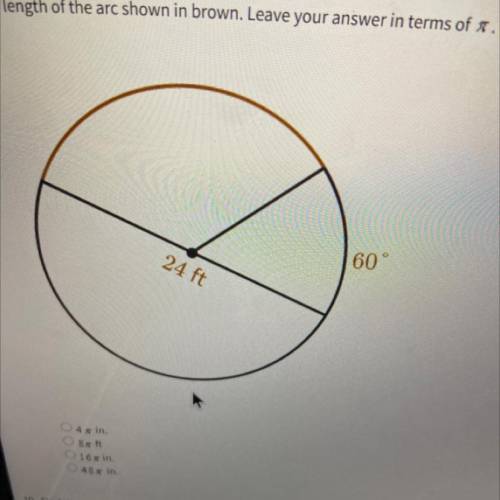Find the length of the arc shown in brown. Leave your answer in terms of x.

A. 4 in
B. 8x ft
C. 1