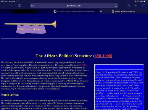 PLS HELP! (Worth 10 points)
What is the political structure of East & West Africa?