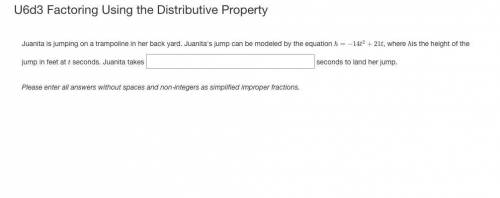 Juanita is jumping on a trampoline in her back yard. Juanita's jump can be modeled by the equation