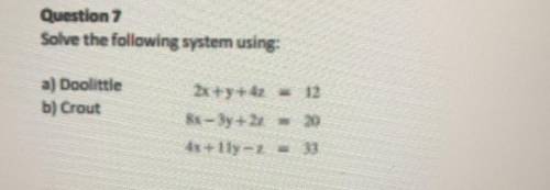 Question 7Solve the following system using​