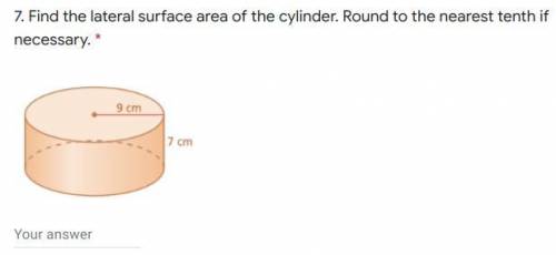 Find the lateral surface area of the cylinder. Round to the nearest tenth if necessary.