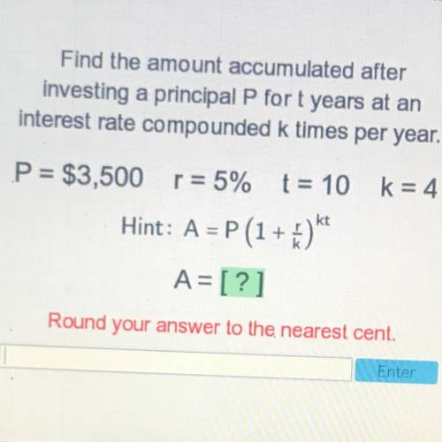 Find the amount accumulated after investing a principal P for t years at an interest rate compounde
