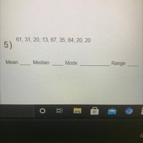 For number five what is the Mean, Median, Mode, and Range