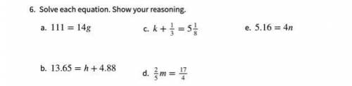 Solve each equation. Show your reasoning.