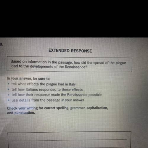 EXTENDED RESPONSE

Based on information in the passage, how did the spread of the plague
lead to t