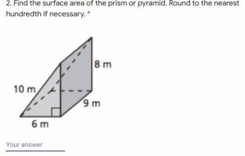 Find the surface area of the prism or pyramid. Round to the nearest hundredth if necessary.