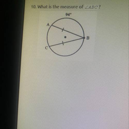 10. What is the measure of ZABC?
94
A
B
C С
