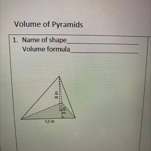 1. Name of shape
Volume formula
u! 8
12 in
Volume