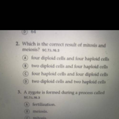 Which is the correct result of mitosis and
meiosis?
