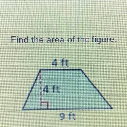 Geometry Quiz
Find the area of the figure.
4 ft
4 ft
9 ft