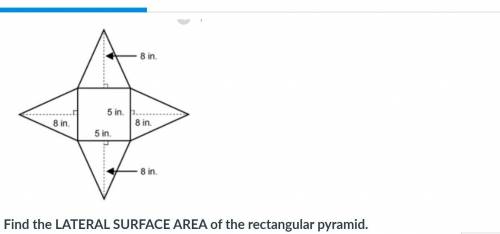 Find the LATERAL SURFACE AREA of the rectangular pyramid.

answer choices 80 in²105 in²185 in²160