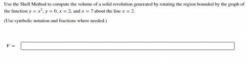 Use the shell method to compute the volume of a solid (CALCULUS HELP PLEASE)