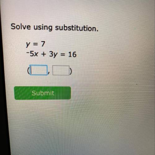 Solve using substitution y=7 -5+3y=16
